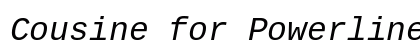 Cousine for Powerline Italic Preview