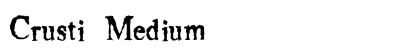 Crusti Medium Font Preview