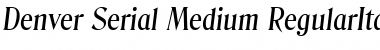 Denver-Serial-Medium RegularItalic Font