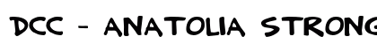 DCC - Anatolia Strong Regular Font DCC - Anatolia Strong Regular Font Preview