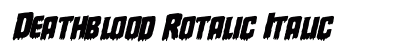 Deathblood Rotalic Italic Font Preview