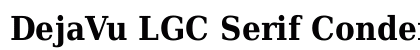 DejaVu LGC Serif Condensed Bold Font Preview