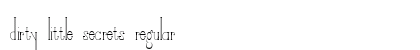 Dirty Little Secrets Regular Font Preview