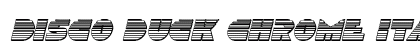 Disco Duck Chrome Italic Italic Font Preview