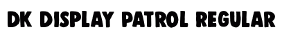 DK Display Patrol Regular font free download