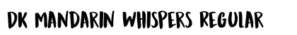 DK Mandarin Whispers Regular preview DK Mandarin Whispers Regular preview