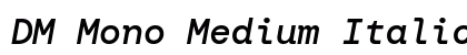 DM Mono Medium Italic preview DM Mono Medium Italic preview