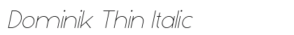 Dominik Thin Italic Font Dominik Thin Italic Font Preview