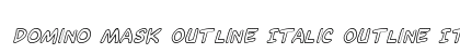 Domino Mask Outline Italic Outline Italic preview