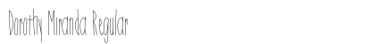 Dorothy Miranda Regular Font Preview