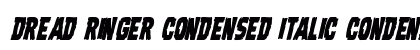 Dread Ringer Condensed Italic Condensed Italic Font Preview