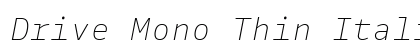 Drive Mono Thin Italic font free download