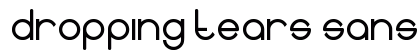 Dropping tears sans Regular font free download
