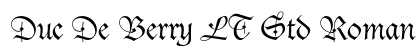 Duc De Berry LT Std Roman Font Preview