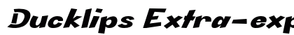 Ducklips Extra-expanded Italic Preview