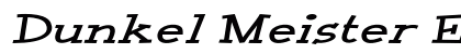 Dunkel Meister Extra-expanded Italic Preview
