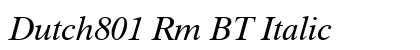 Dutch801 Rm BT Italic font free download