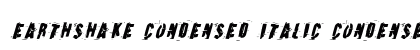 Earthshake Condensed Italic Condensed Italic font free download
