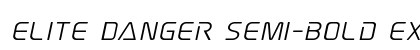 Elite Danger Semi-Bold Expanded Italic Semi-Bold Expanded Italic Font Elite Danger Semi-Bold Expanded Italic Semi-Bold Expanded Italic Font Preview