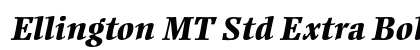 Ellington MT Std Extra Bold Italic Preview