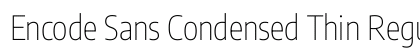 Encode Sans Condensed Thin Regular Font Preview