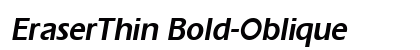 EraserThin Bold-Oblique preview