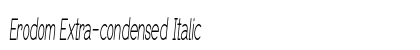 Erodom Extra-condensed Italic Preview