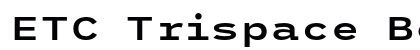 ETC Trispace Bold Wide font free download