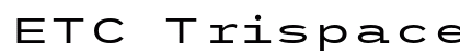 ETC Trispace Medium Extended Preview