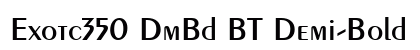 Exotc350 DmBd BT Demi-Bold preview Exotc350 DmBd BT Demi-Bold preview