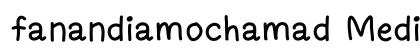 fanandiamochamad Medium Font Preview