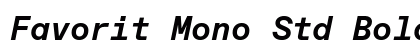Favorit Mono Std Bold Italic font free download