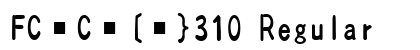 FC￿C￿[￿}310 Regular Font Preview
