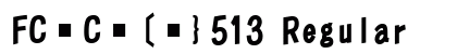 FC￿C￿[￿}513 Regular Font Preview