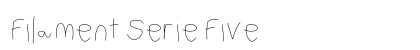 Filament Serie Five Preview