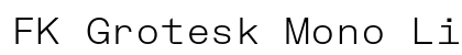FK Grotesk Mono Light Preview