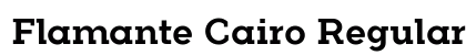 Flamante Cairo Regular Font Flamante Cairo Regular Font Preview