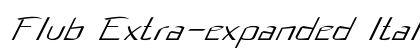 Flub Extra-expanded Italic Preview