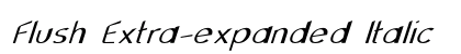 Flush Extra-expanded Italic Preview