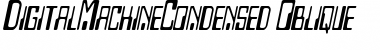 DigitalMachineCondensed Oblique Font