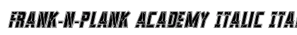 Frank-n-Plank Academy Italic Italic Font Frank-n-Plank Academy Italic Italic Font Preview