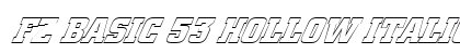 FZ BASIC 53 HOLLOW ITALIC Normal Font FZ BASIC 53 HOLLOW ITALIC Normal Font Preview