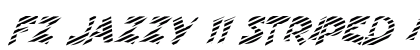 FZ JAZZY 11 STRIPED ITALIC Normal Font Preview