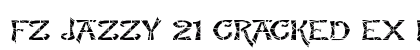FZ JAZZY 21 CRACKED EX Normal font free download