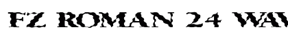 FZ ROMAN 24 WAVEY EX Normal Font Preview