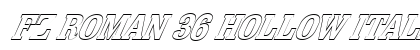 FZ ROMAN 36 HOLLOW ITALIC Normal Font Preview