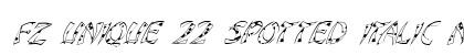 FZ UNIQUE 22 SPOTTED ITALIC Normal Font FZ UNIQUE 22 SPOTTED ITALIC Normal Font Preview