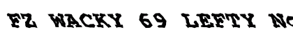 FZ WACKY 69 LEFTY Normal Font Preview