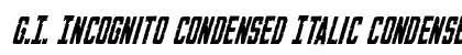 G.I. Incognito Condensed Italic Condensed Italic font free download