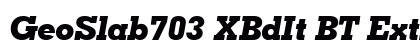 GeoSlab703 XBdIt BT Extra Bold Italic font free download